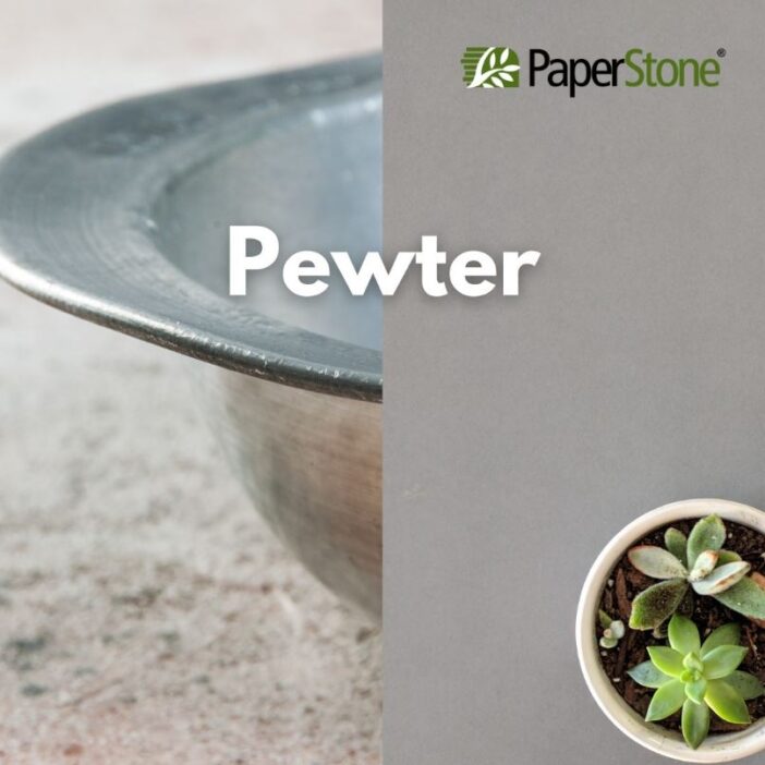 PaperStone® PEWTER